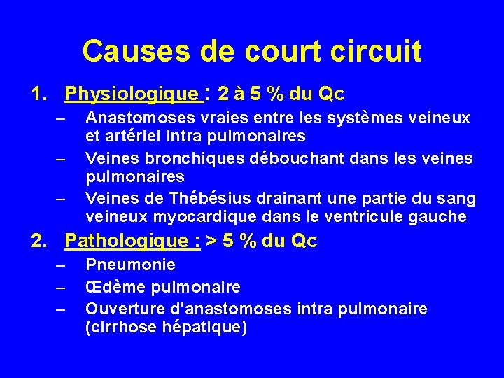 Causes de court circuit 1. Physiologique : 2 à 5 % du Qc –