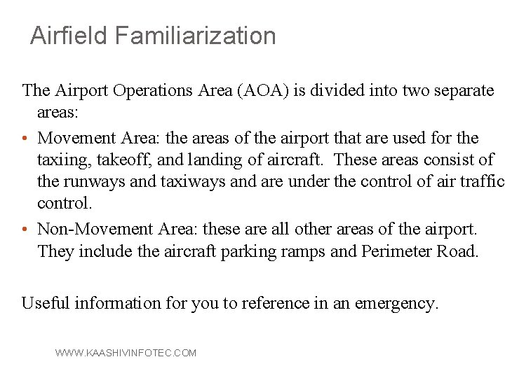 Airfield Familiarization The Airport Operations Area (AOA) is divided into two separate areas: •