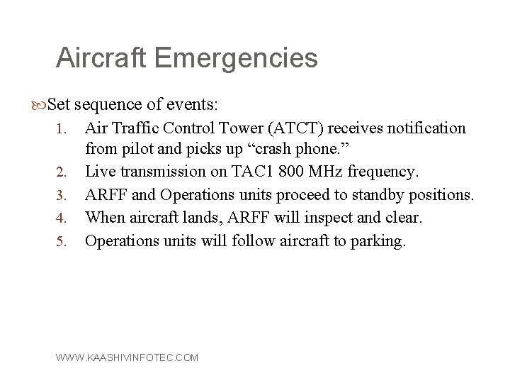 Aircraft Emergencies Set sequence of events: 1. 2. 3. 4. 5. 22 Air Traffic