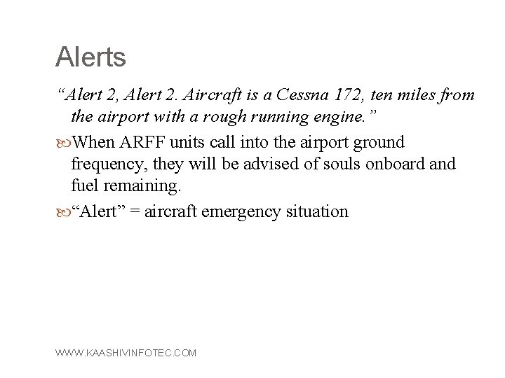 Alerts “Alert 2, Alert 2. Aircraft is a Cessna 172, ten miles from the