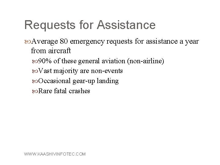 Requests for Assistance Average 80 emergency requests for assistance a year from aircraft 90%
