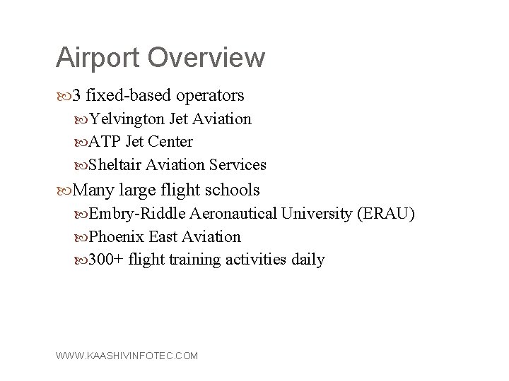 Airport Overview 3 fixed-based operators Yelvington Jet Aviation ATP Jet Center Sheltair Aviation Services