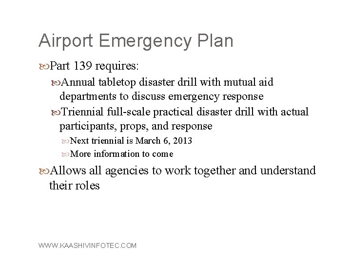 Airport Emergency Plan Part 139 requires: Annual tabletop disaster drill with mutual aid departments