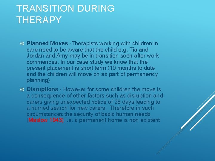 TRANSITION DURING THERAPY Planned Moves -Therapists working with children in care need to be