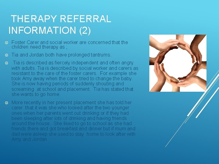 THERAPY REFERRAL INFORMATION (2) Foster Carer and social worker are concerned that the children