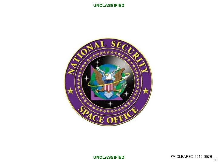 UNCLASSIFIED PA CLEARED 2010 -0576 11 