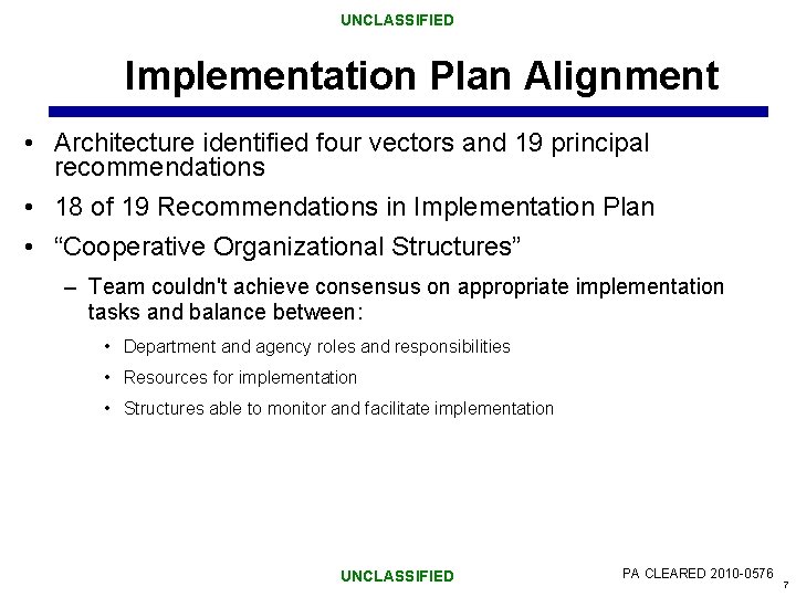 UNCLASSIFIED Implementation Plan Alignment • Architecture identified four vectors and 19 principal recommendations •