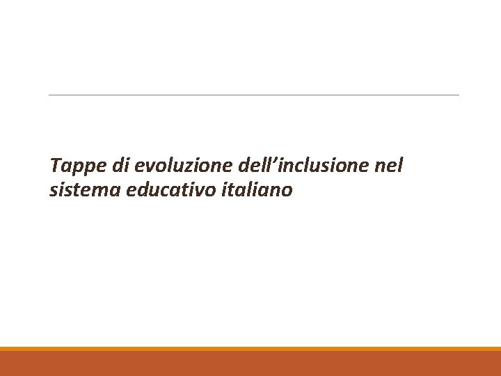 Tappe di evoluzione dell’inclusione nel sistema educativo italiano 