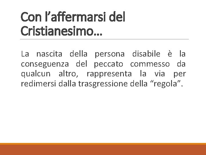 Con l’affermarsi del Cristianesimo… La nascita della persona disabile è la conseguenza del peccato