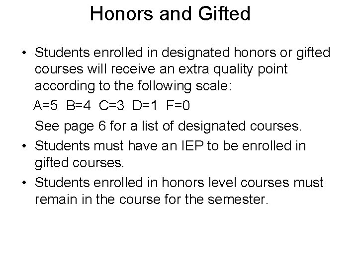 Honors and Gifted • Students enrolled in designated honors or gifted courses will receive