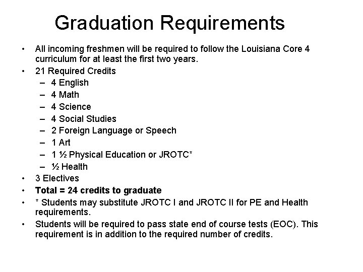 Graduation Requirements • • • All incoming freshmen will be required to follow the