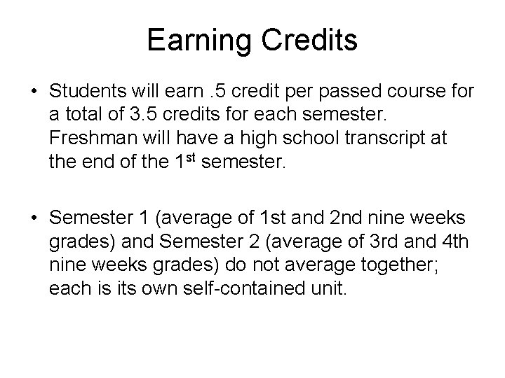 Earning Credits • Students will earn. 5 credit per passed course for a total