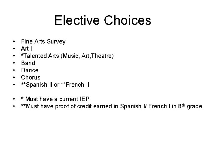 Elective Choices • • Fine Arts Survey Art I *Talented Arts (Music, Art, Theatre)