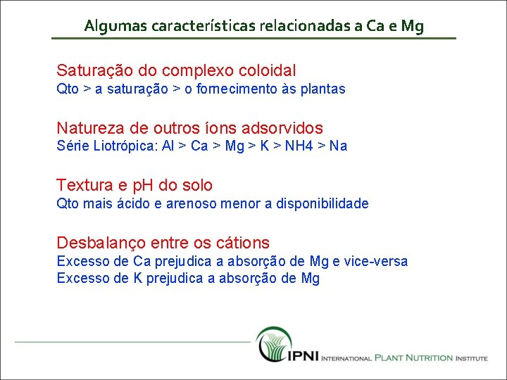 Algumas características relacionadas a Ca e Mg Saturação do complexo coloidal Qto > a