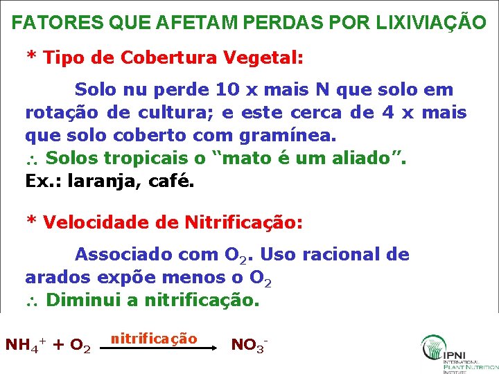 FATORES QUE AFETAM PERDAS POR LIXIVIAÇÃO * Tipo de Cobertura Vegetal: Solo nu perde