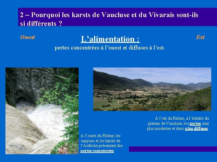 2 – Pourquoi les karsts de Vaucluse et du Vivarais sont-ils si différents ?