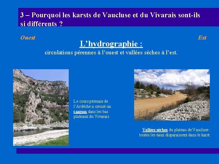 3 – Pourquoi les karsts de Vaucluse et du Vivarais sont-ils si différents ?