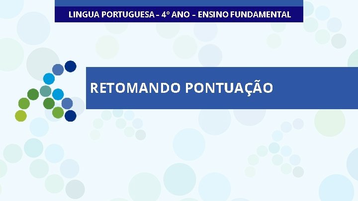 LÍNGUA PORTUGUESA – 4º ANO – ENSINO FUNDAMENTAL RETOMANDO PONTUAÇÃO 