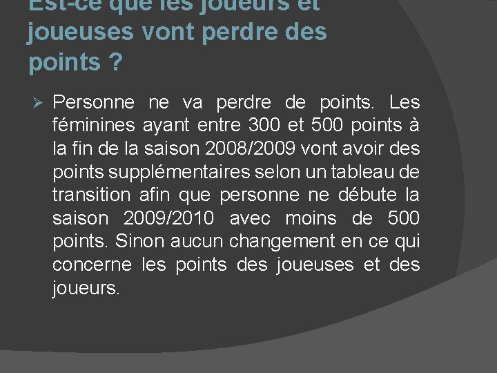 Est-ce que les joueurs et joueuses vont perdre des points ? Ø Personne ne