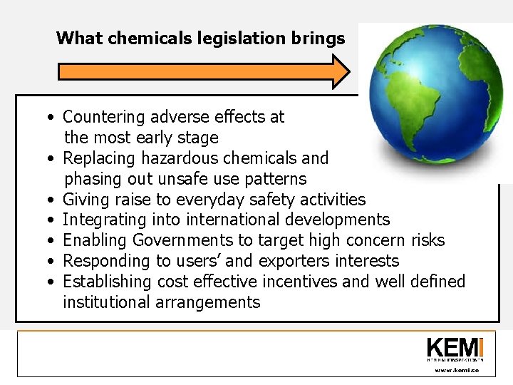 What chemicals legislation brings • Countering adverse effects at the most early stage •