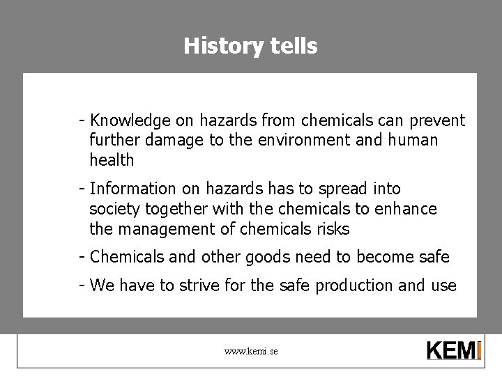 History tells - Knowledge on hazards from chemicals can prevent further damage to the