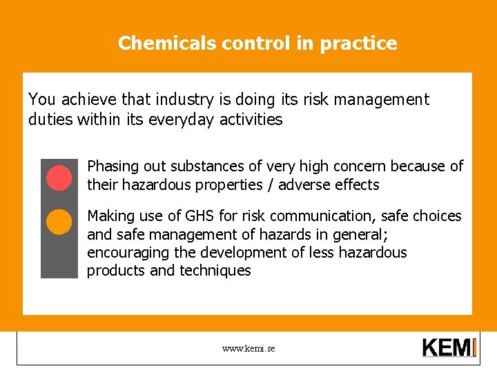 Chemicals control in practice You achieve that industry is doing its risk management duties