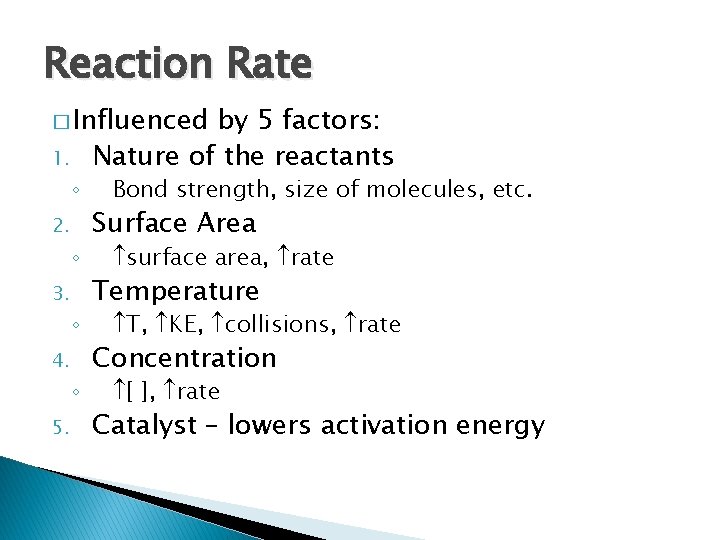 Reaction Rate � Influenced 1. ◦ 2. ◦ 3. ◦ 4. ◦ 5. by