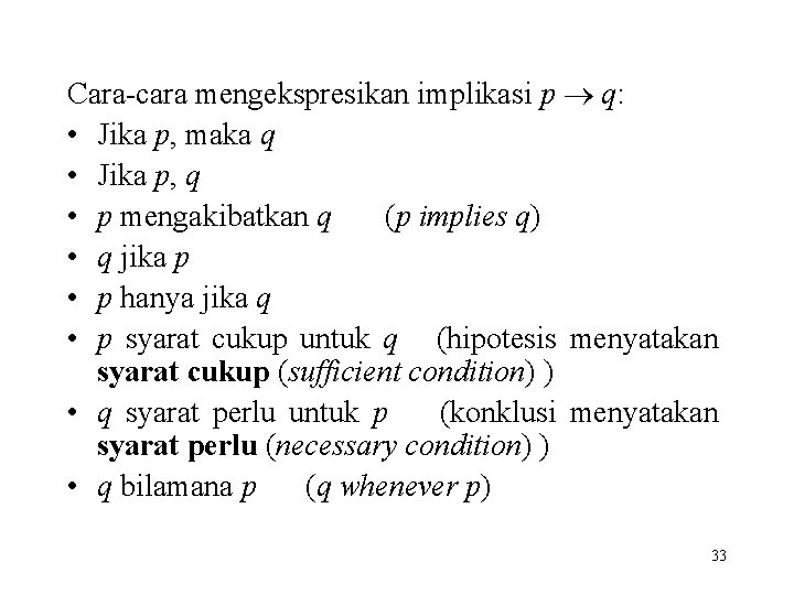 Cara-cara mengekspresikan implikasi p q: • Jika p, maka q • Jika p, q