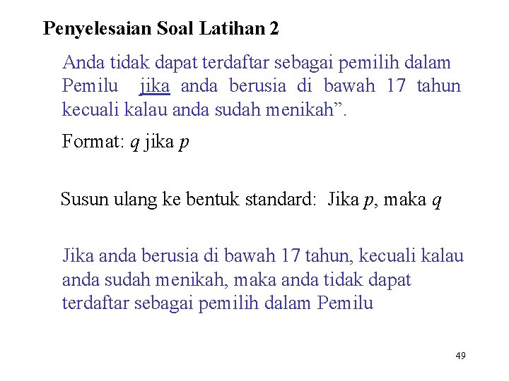 Penyelesaian Soal Latihan 2 Anda tidak dapat terdaftar sebagai pemilih dalam Pemilu jika anda