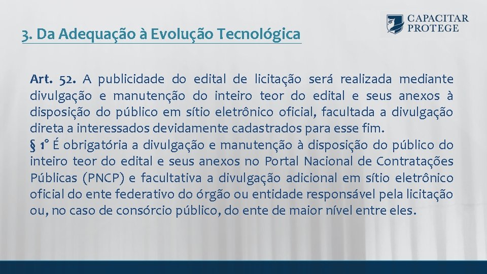 3. Da Adequação à Evolução Tecnológica Art. 52. A publicidade do edital de licitação