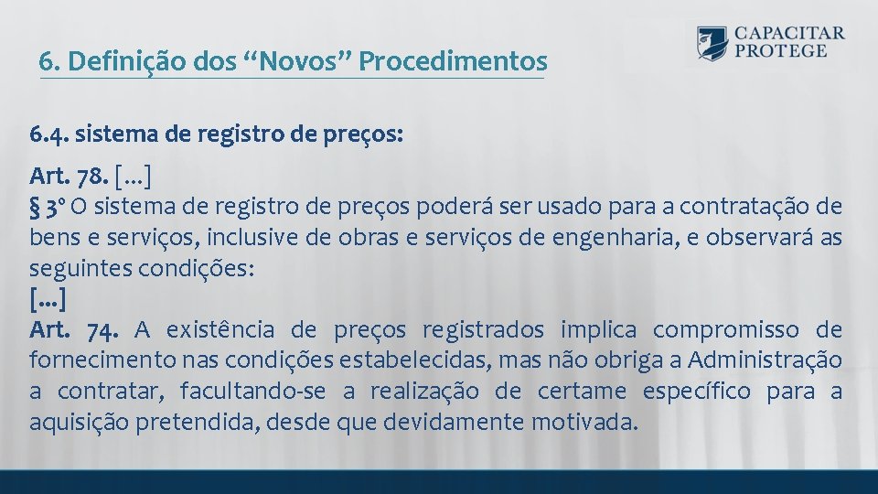 6. Definição dos “Novos” Procedimentos 6. 4. sistema de registro de preços: Art. 78.