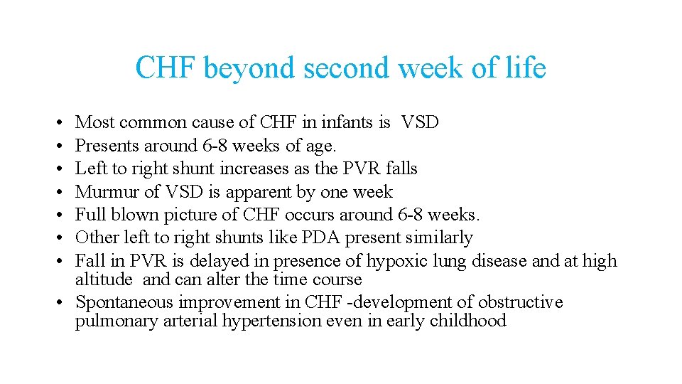 CHF beyond second week of life • • Most common cause of CHF in