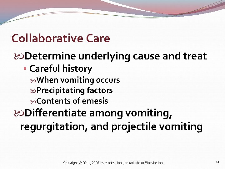 Collaborative Care Determine underlying cause and treat § Careful history When vomiting occurs Precipitating