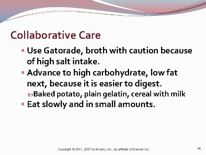 Collaborative Care § Use Gatorade, broth with caution because of high salt intake. §