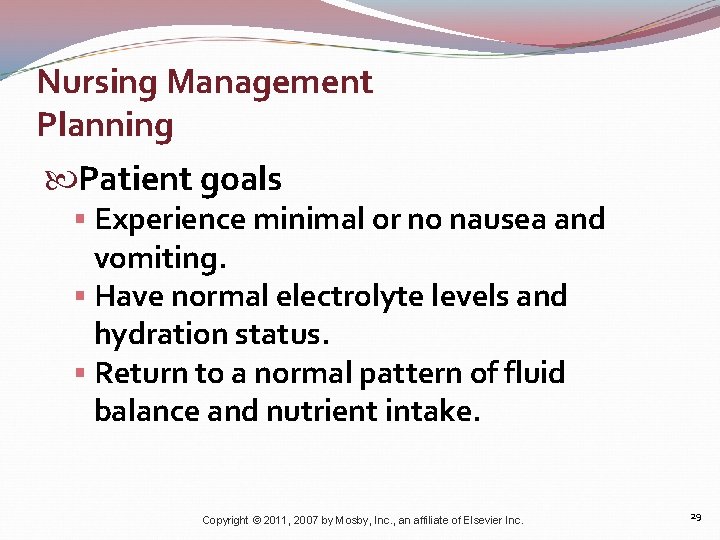 Nursing Management Planning Patient goals § Experience minimal or no nausea and vomiting. §