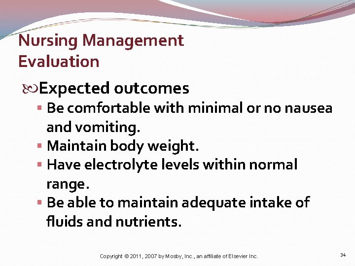 Nursing Management Evaluation Expected outcomes § Be comfortable with minimal or no nausea and