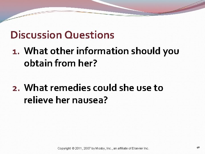 Discussion Questions 1. What other information should you obtain from her? 2. What remedies