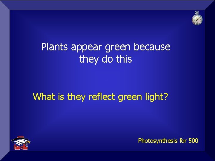 Plants appear green because they do this What is they reflect green light? Photosynthesis