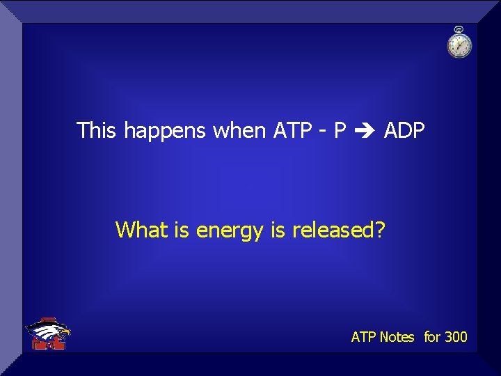 This happens when ATP - P ADP What is energy is released? ATP Notes