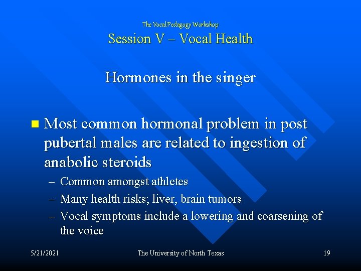 The Vocal Pedagogy Workshop Session V – Vocal Health Hormones in the singer n