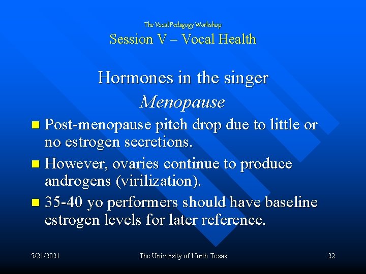 The Vocal Pedagogy Workshop Session V – Vocal Health Hormones in the singer Menopause