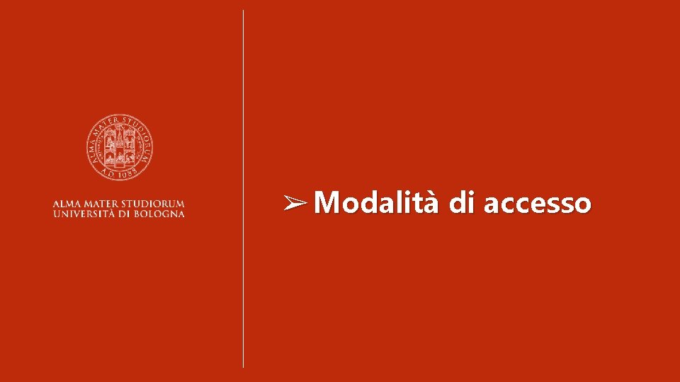 ➢ Modalità di accesso 