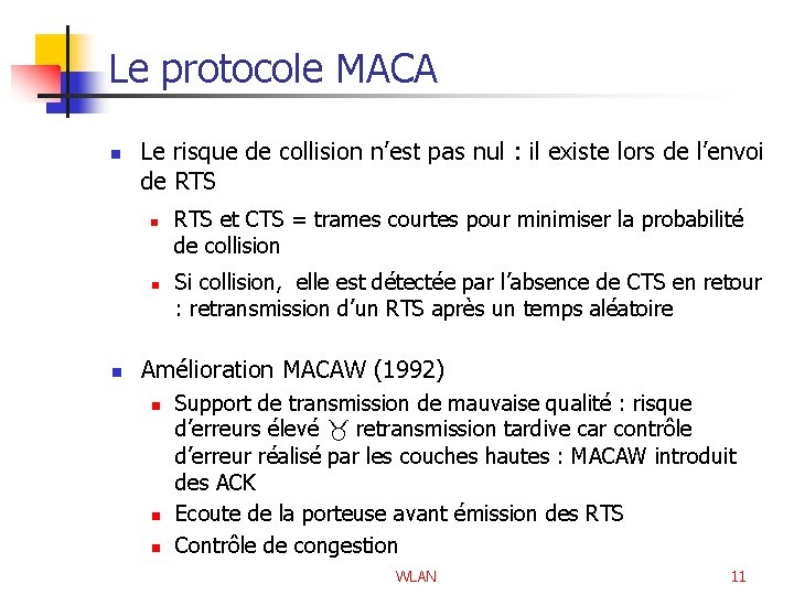Le protocole MACA n Le risque de collision n’est pas nul : il existe