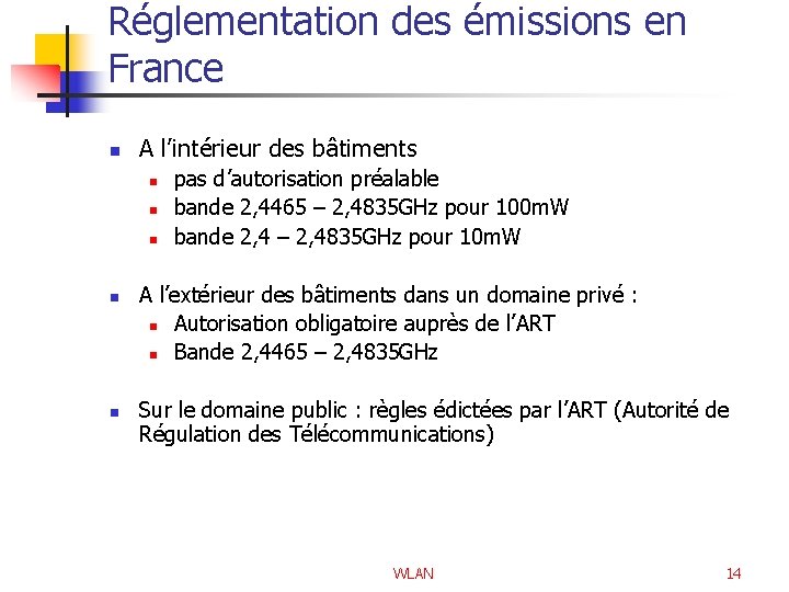 Réglementation des émissions en France n A l’intérieur des bâtiments n n n pas