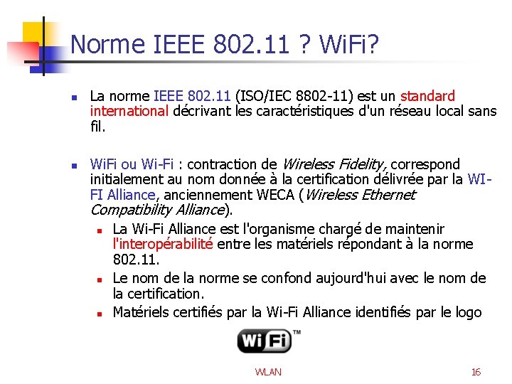Norme IEEE 802. 11 ? Wi. Fi? n n La norme IEEE 802. 11