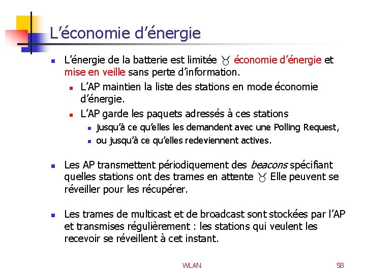 L’économie d’énergie n L’énergie de la batterie est limitée économie d’énergie et mise en