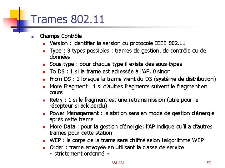 Trames 802. 11 n Champs Contrôle n Version : identifier la version du protocole