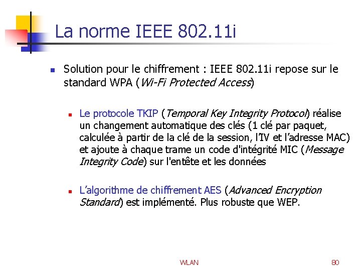 La norme IEEE 802. 11 i n Solution pour le chiffrement : IEEE 802.