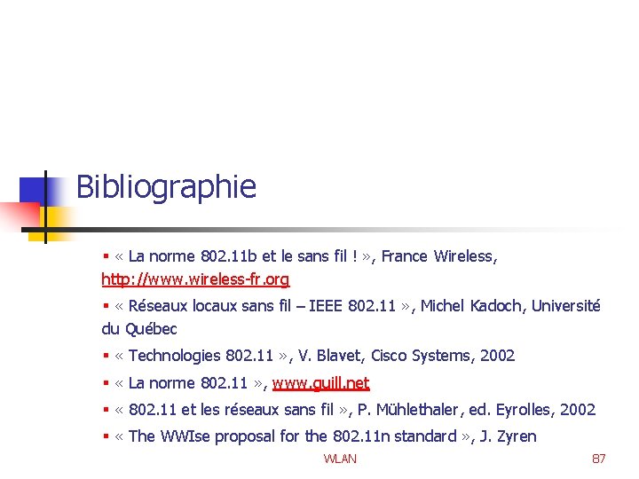 Bibliographie § « La norme 802. 11 b et le sans fil ! »