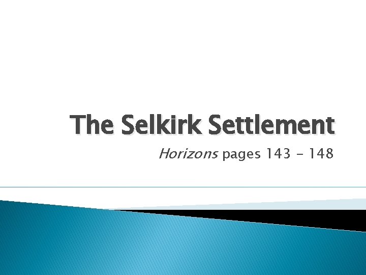 The Selkirk Settlement Horizons pages 143 - 148 